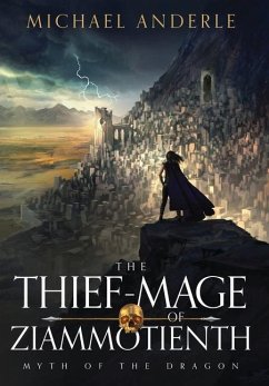 The Thief-Mage of Ziammotienth - Anderle, Michael