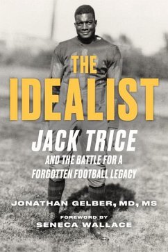 The Idealist: Jack Trice and the Battle for a Forgotten Football Legacy - Gelber, Jonathan; Wallace, Seneca