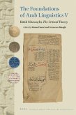 The Foundations of Arab Linguistics V: Kitāb Sībawayhi, the Critical Theory