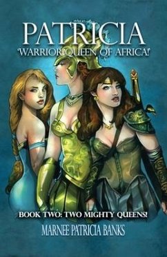 Patricia 'Warrior Queen of Africa!': Book Two: Two Mighty Queens! - Banks, Marnee Patricia