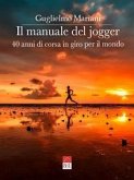 Il manuale del jogger: 40 anni di corsa in giro per il mondo