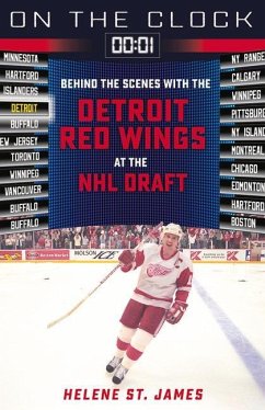 On the Clock: Detroit Red Wings: Behind the Scenes with the Detroit Red Wings at the NHL Draft - St James, Helene