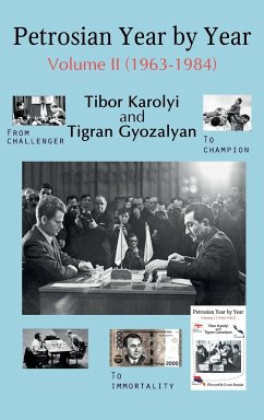 Petrosian Year by Year - Karolyi, Tibor; Gyozalyan, Tigran