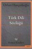 Türk Dili Sözlügü - Hancerlioglu, Orhan