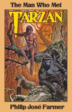 The Man Who Met Tarzan - Farmer, Philip Jose