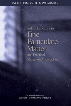 Indoor Exposure to Fine Particulate Matter and Practical Mitigation Approaches - National Academy Of Engineering; National Academies of Sciences Engineering and Medicine; Health And Medicine Division; Board on Population Health and Public Health Practice