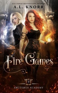 Fire Games: A Young Adult Fantasy - Knorr, A. L.