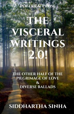 The Visceral Writings 2.0! - Sinha, Siddhartha