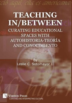 Teaching In/Between - Sotomayor II, Leslie C.