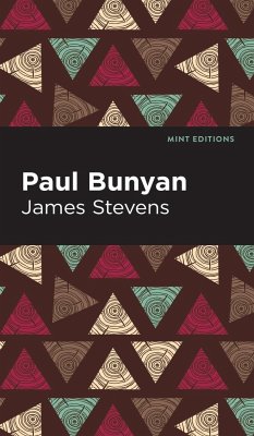 Paul Bunyan - Stevens, James