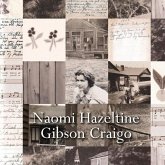 Naomi Hazeltine Gibson Craigo: My Life, My Home, and the Happenings of My Family and Friends in My Community