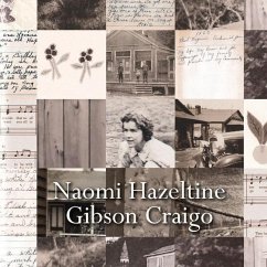 Naomi Hazeltine Gibson Craigo: My Life, My Home, and the Happenings of My Family and Friends in My Community - Craigo, Naomi