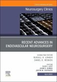 Recent Advances in Endovascular Neurosurgery, an Issue of Neurosurgery Clinics of North America