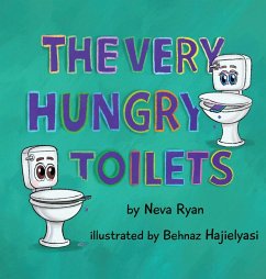 The Very Hungry Toilets - Ryan, Neva; Hajielyasi, Behnaz