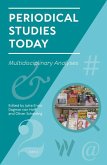 Periodical Studies Today: Multidisciplinary Analyses