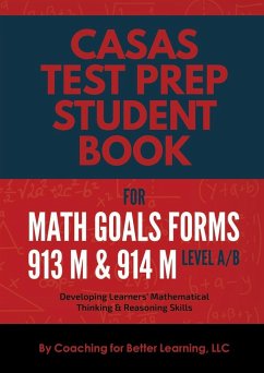 CASAS Test Prep Student Book for Math GOALS Forms 913M and 914M Level A/B - Coaching For Better Learning LLC