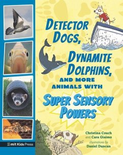 Detector Dogs, Dynamite Dolphins, and More Animals with Super Sensory Powers - Giaimo, Cara; Couch, Christina