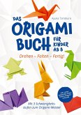 Drehen ¿ Falten ¿ Fertig! Das Origami Buch für Kinder ab 8: