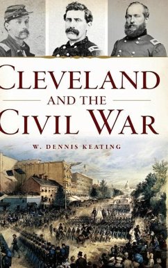 Cleveland and the Civil War - Keating, W. Dennis