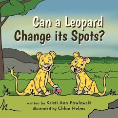 Can a Leopard Change its Spots? - Pawlowski, Kristi Ann