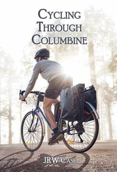 Cycling Through Columbine - Case, Jrw