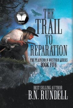 The Trail to Reparation: A Classic Western Series - Rundell, B. N.
