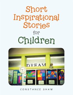 Short Inspirational Stories for Children - Shaw, Constance