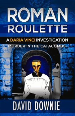 Roman Roulette: A Daria Vinci Investigation - Downie, David