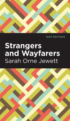 Strangers and Wayfarers - Jewett, Sarah Orne