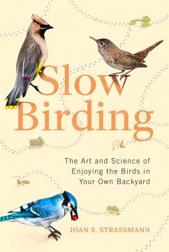 Slow Birding - Strassman, Joan E. (Joan E. Strassman)