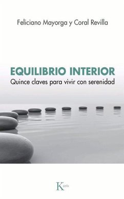 Equilibrio Interior: Quince Claves Para Vivir Con Serenidad - Mayorga, Feliciano; Revilla, Coral
