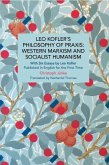 Leo Kofler's Philosophy of Praxis: Western Marxism and Socialist Humanism