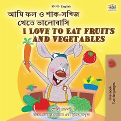 I Love to Eat Fruits and Vegetables (Bengali English Bilingual Children's Book) - Admont, Shelley; Books, Kidkiddos