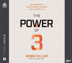 The Power of 3: Beat Adversity, Find Authentic Purpose, Live a Better Life - Hiller, Robb