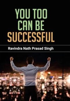 You Too Can Be Successful - Nath, Ravindra Prasad Singh