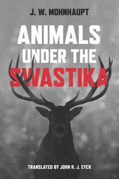 Animals under the Swastika - Mohnhaupt, J.W.