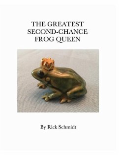 The Greatest Second-Chance Frog Queen - Schmidt, Rick