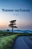 Turning the Corner: Origin