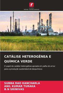 CATÁLISE HETEROGÊNEA E QUÍMICA VERDE - KANCHARLA, SUBBA RAO;TURAKA, ANIL KUMAR;SRINIVAS, B.N