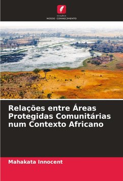 Relações entre Áreas Protegidas Comunitárias num Contexto Africano - Innocent, Mahakata