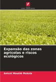 Expansão das zonas agrícolas e riscos ecológicos