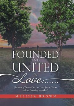 Founded and United in Love....... - Brown, Melissa
