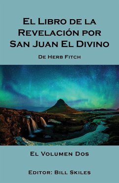 El Libro de la Revelación por San Juan El Divino - Skiles, Bill