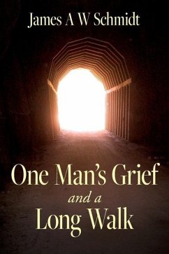 One Man's Grief and A Long Walk - Schmidt, James A. W.