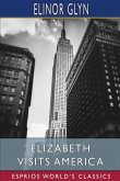 Elizabeth Visits America (Esprios Classics)