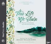 This Life We Share: 52 Reflections on Journeying Well with God and Others