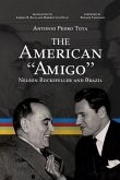 The American Amigo: Nelson Rockefeller and Brazil