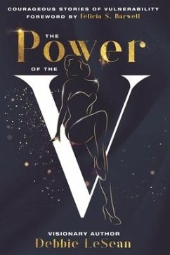 The Power of the V: Courageous Stories of Vulnerability - King, Ashley; Billings, Sonya; Little-Glover, Millicent