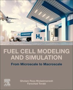 Fuel Cell Modeling and Simulation - Molaeimanesh, Gholam Reza (Assistant Professor of Automotive Enginee; Torabi, Farschad (Assistant Professor, K. N. Toosi University of Tec