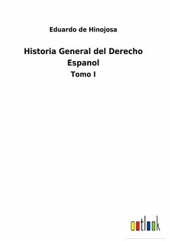 Historia General del Derecho Espanol - Hinojosa, Eduardo De